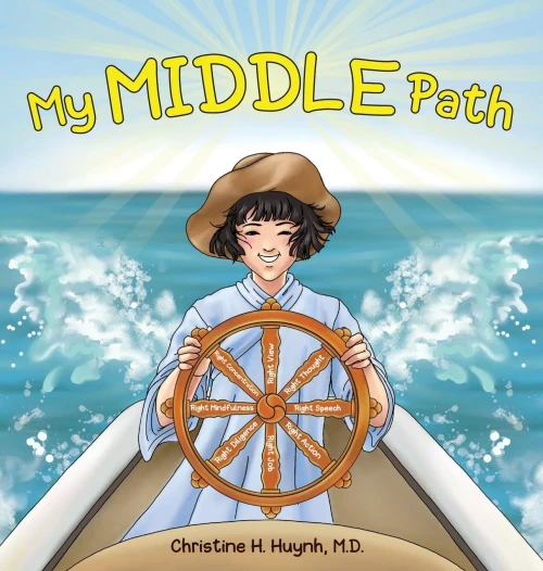 My Middle Path: The Noble Eightfold Path Teaches Kids To Think, Speak, And Act Skillfully - A Guide For Children To Practice In Buddhism! (Bringing The Buddha'S Teachings Into Practice)
