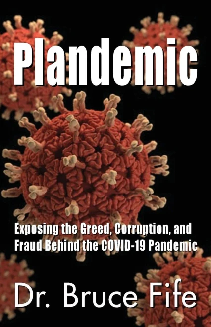 Plandemic : Exposing The Greed, Corruption, And Fraud Behind The Covid-19 Pandemic