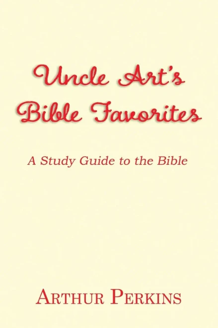 Uncle Art'S Bible Favorites : A Study Guide To The Bible