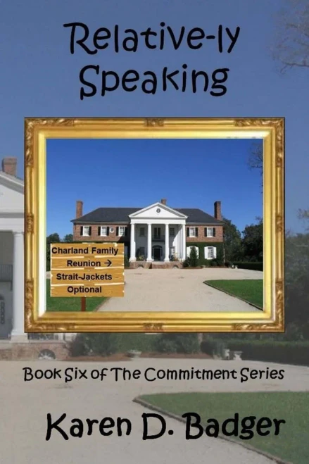 Relative-Ly Speaking : Book Six Of The Commitment Series