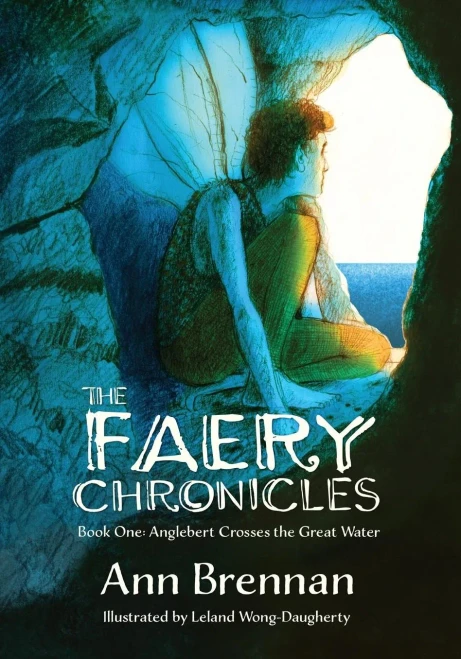 The Faery Chronicles : Book One: Anglebert Crosses The Great Water