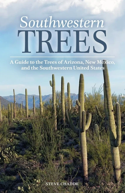 Southwestern Trees : A Guide To The Trees Of Arizona, New Mexico, And The Southwestern United States