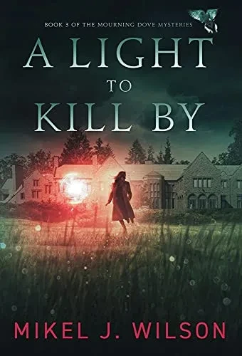 A Light To Kill By (Mourning Dove Mysteries)