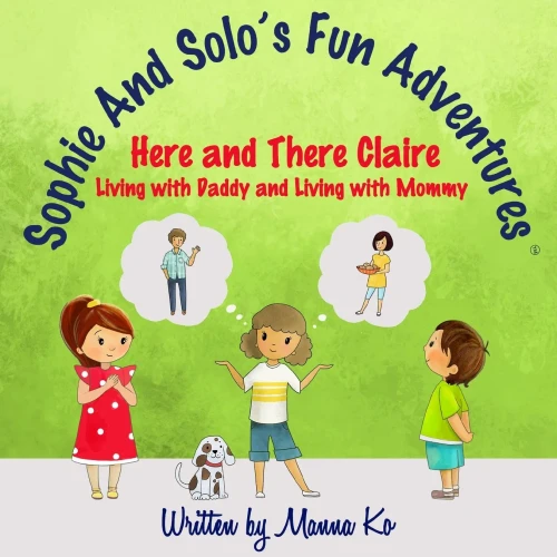 Sophie And Solo'S Fun Adventures : Here And There Claire
