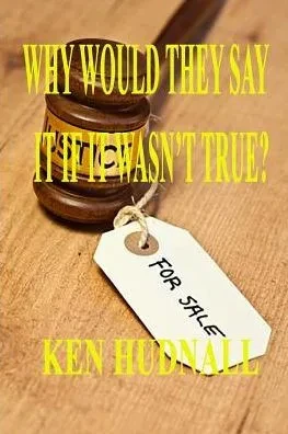 Why Would They Say It If It Wasn'T True?