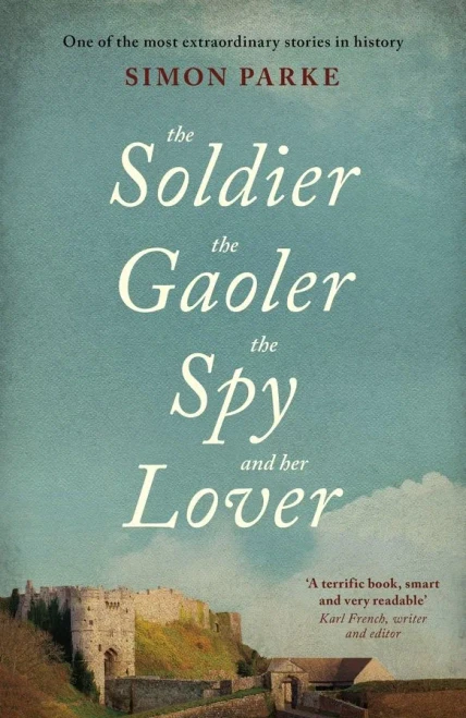 The Soldier, The Gaoler, The Spy And Her Lover