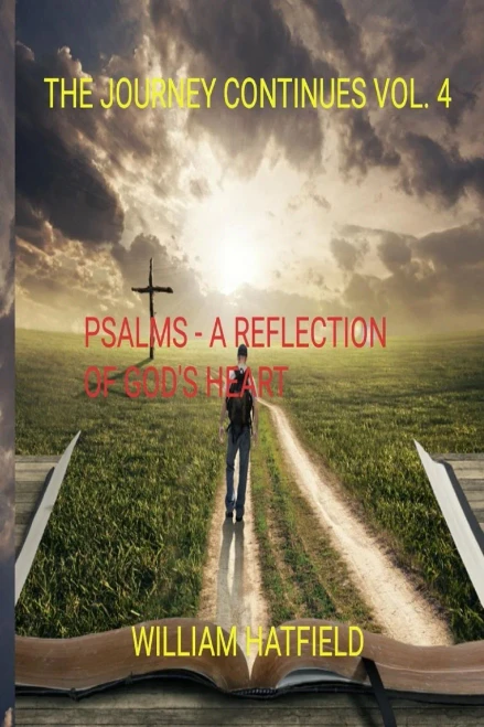 The Journey Continues Vol 4: Psalms: A Reflection Of God'S Heart