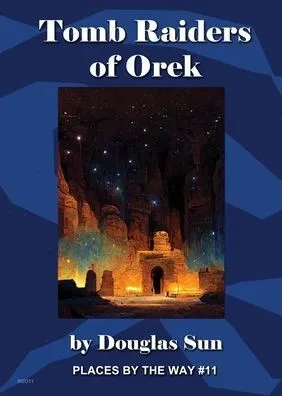 Tomb Raiders Of Orek : Places By The Way #11