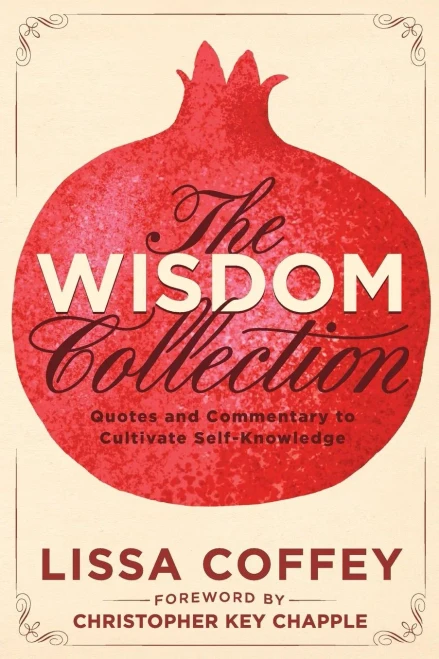 The Wisdom Collection : Quotes And Commentary To Cultivate Self-Knowledge