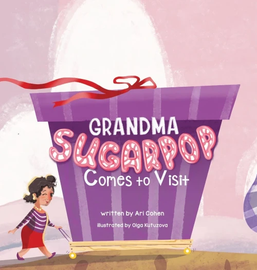 Grandma Sugarpop Comes To Visit (Hardcover)