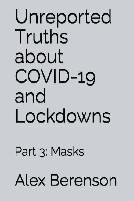 Unreported Truths About Covid-19 And Lockdowns : Part 3: Masks