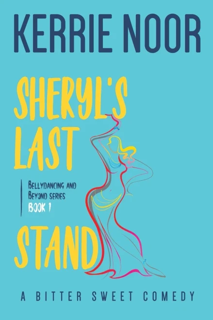 Sheryl'S Last Stand : A Bitter Sweet Comedy