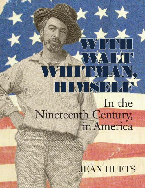 With Walt Whitman : In The Nineteenth Century, In America: Himself