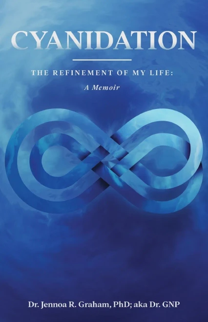 Cyanidation: The Refinement Of My Life: A Memoir