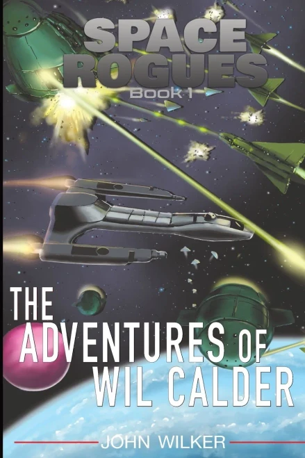 Space Rogues : The Epic Adventures Of Wil Calder, Space Smuggler