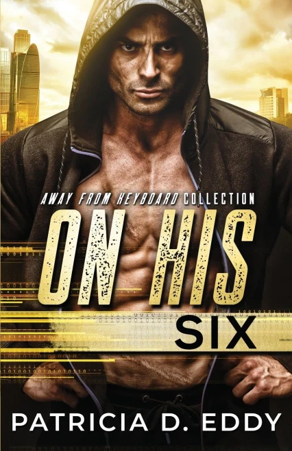 On His Six : An Away From Keyboard Romantic Suspense Standalone