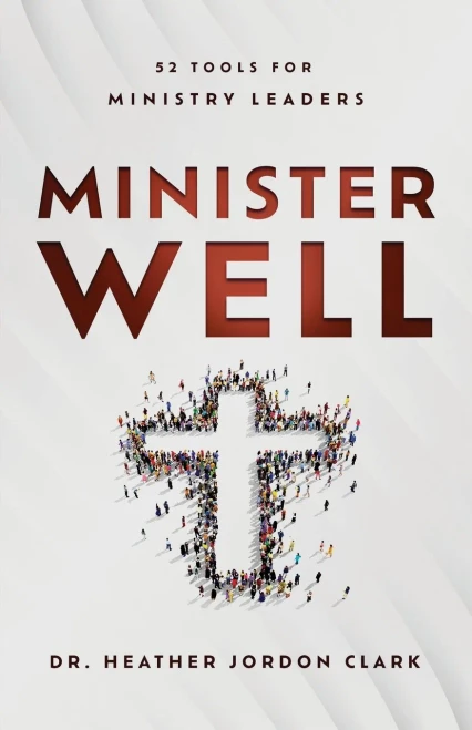 Minister Well : 52 Encouragements For Courageous Christian Leaders