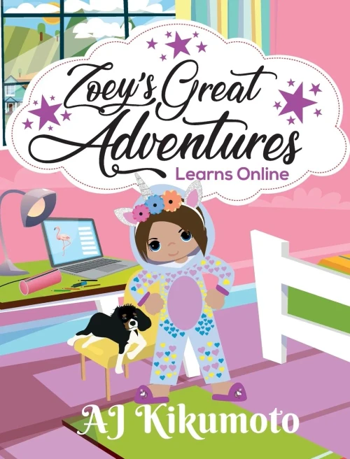 Zoey'S Great Adventures - Learns Online: Navigating New Challenges Of Virtual Learning In A World Pandemic