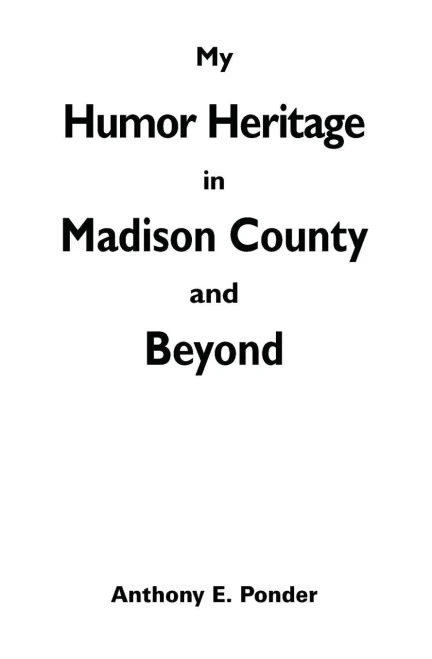 My Humor Heritage In Madison Country And Beyond