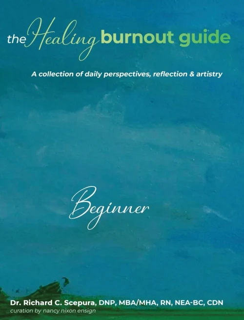 The Healing Burnout Guide: A Collection Of Daily Perspectives, Reflection And Artistry