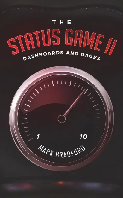 The Status Game Ii : Dashboards And Gages