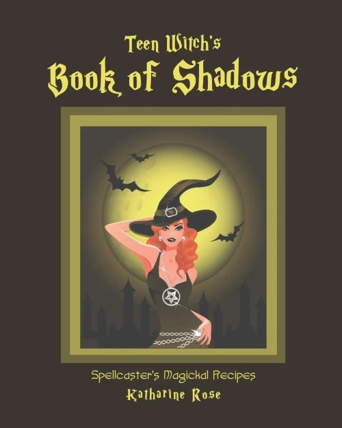 Teen Witch'S Book Of Shadows : Spellcaster'S Magickal Recipes