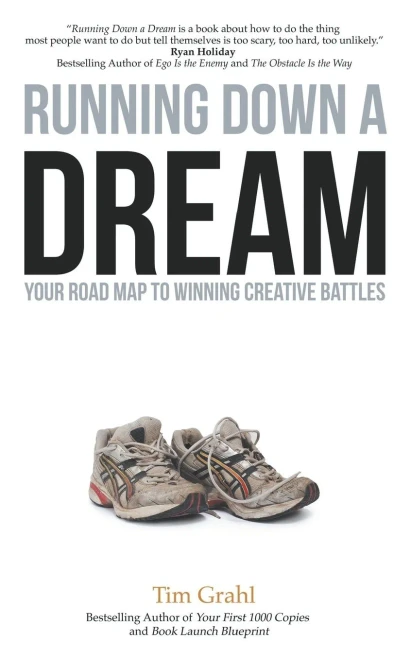 Running Down A Dream : Your Road Map To Winning Creative Battles