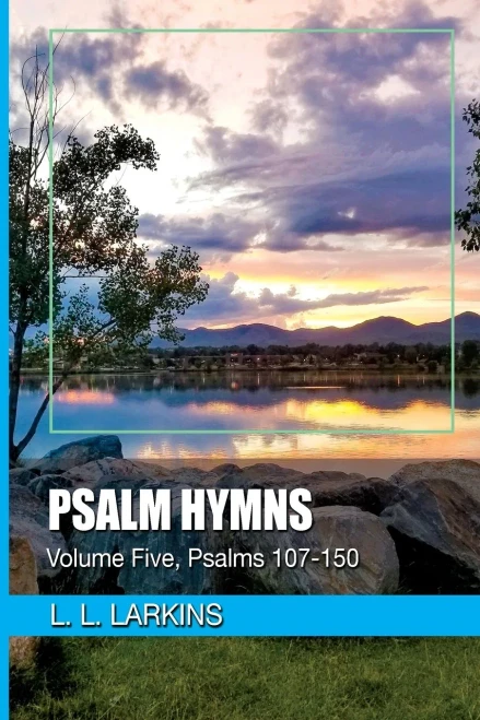 Psalm Hymns : Volume Five, Psalms 107-150