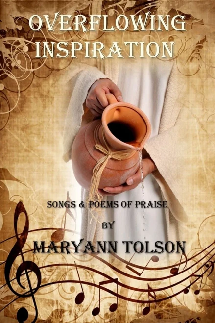 Overflowing Inspiration : Songs And Poems Of Praise