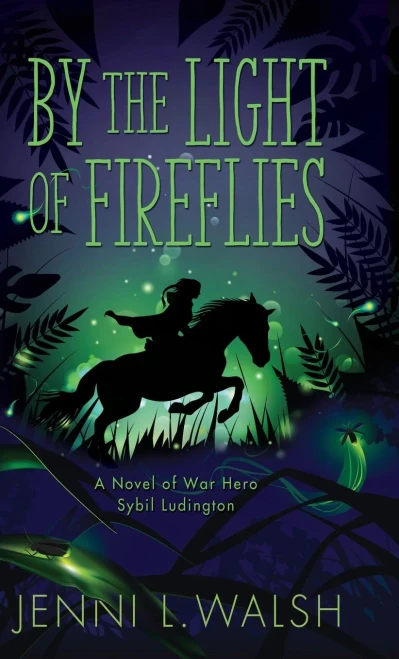 By The Light Of Fireflies: A Novel Of Sybil Ludington (Hardcover)