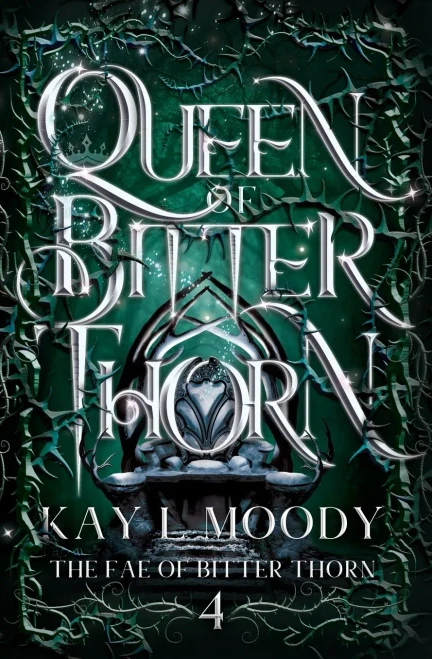Queen Of Bitter Thorn (The Fae Of Bitter Thorn)