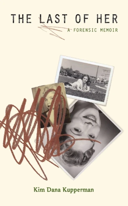 The Last Of Her : A Forensic Memoir