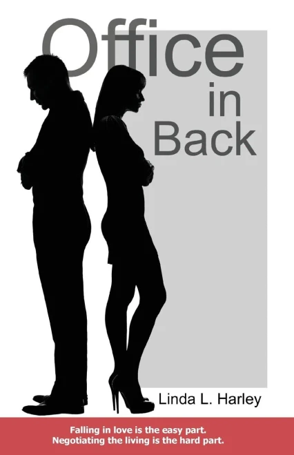 Office In Back: Falling In Love Is The Easy Part. Negotiating The Living Is The Hard Part.