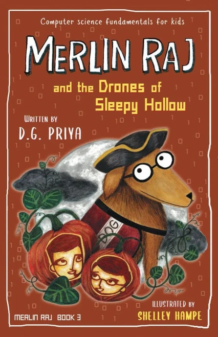 Merlin Raj And The Drones Of Sleepy Hollow : A Halloween Dog'S Tale