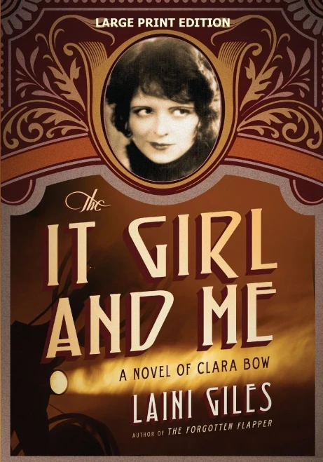 The It Girl And Me : A Novel Of Clara Bow