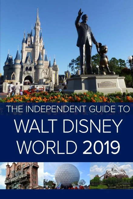 The Independent Guide To Walt Disney World 2019 (Travel Guide)