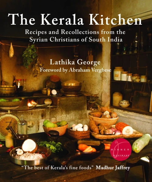 The Kerala Kitchen, Expanded Edition: Recipes And Recollections From The Syrian Christians Of South India