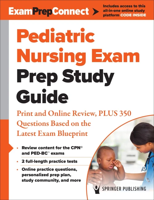 Pediatric Nursing Exam Prep Study Guide: Print And Online Review, Plus 350 Questions Based On The Latest Exam Blueprint