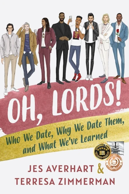 Oh, Lords!: Who We Date, Why We Date Them, And What We'Ve Learned