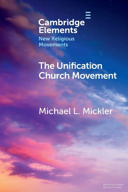 The Unification Church Movement (Elements In New Religious Movements)