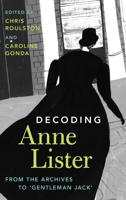 Decoding Anne Lister: From The Archives To Gentleman Jack'