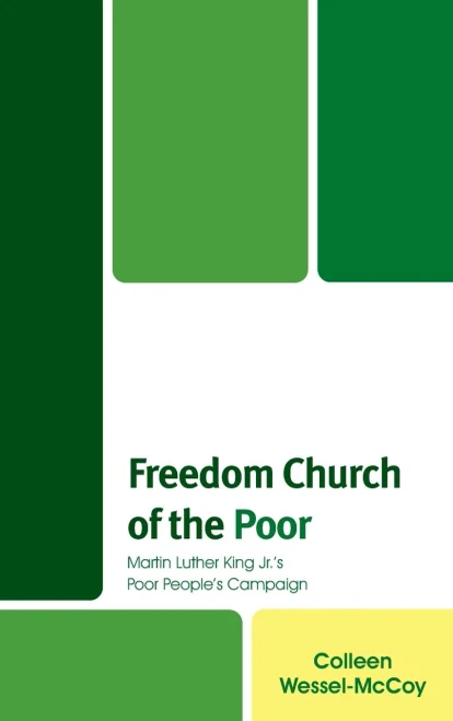 Freedom Church Of The Poor: Martin Luther King Jr'S Poor People'S Campaign
