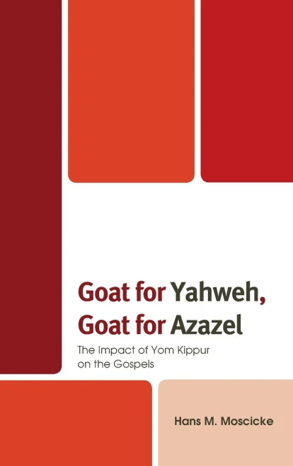 Goat For Yahweh, Goat For Azazel: The Impact Of Yom Kippur On The Gospels