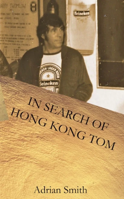 In Search Of Hong Kong Tom (The Adventures Of Hong Kong Tom)