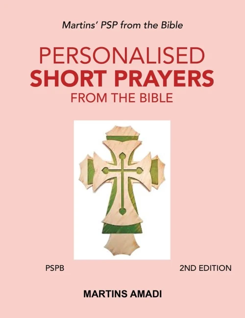 Personalised Short Prayers From The Bible (Pspb): Martins' Psp From The Bible