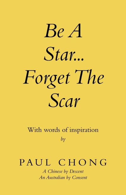 Be A Star... Forget The Scar: With Words Of Inspiration