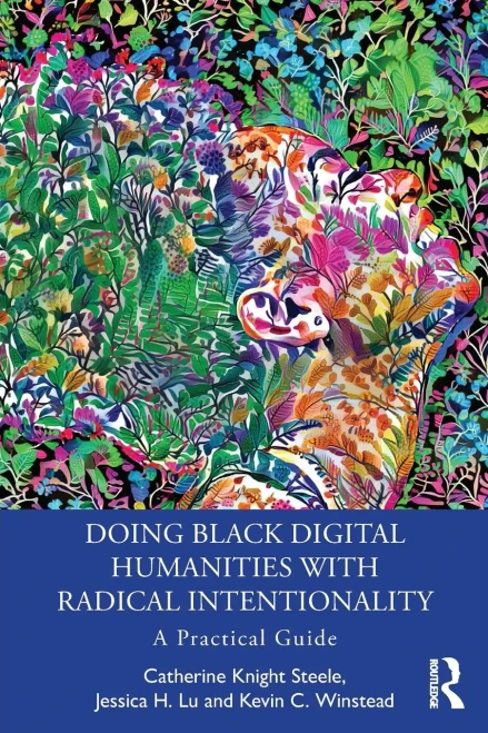 Doing Black Digital Humanities With Radical Intentionality