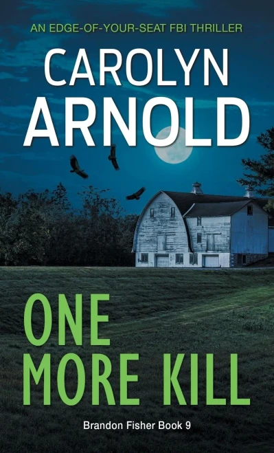 One More Kill: A Completely Unputdownable Pulse-Pounding Serial Killer Thriller (Brandon Fisher Fbi) - 9781989706619
