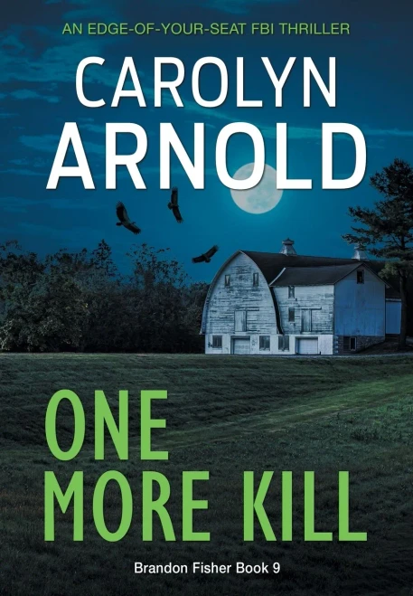 One More Kill: A Completely Unputdownable Pulse-Pounding Serial Killer Thriller (Brandon Fisher Fbi) (Hardcover)