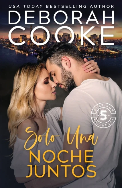 Solo Una Noche Juntos (Flatiron 5 Fitness - Español) (Spanish Edition)